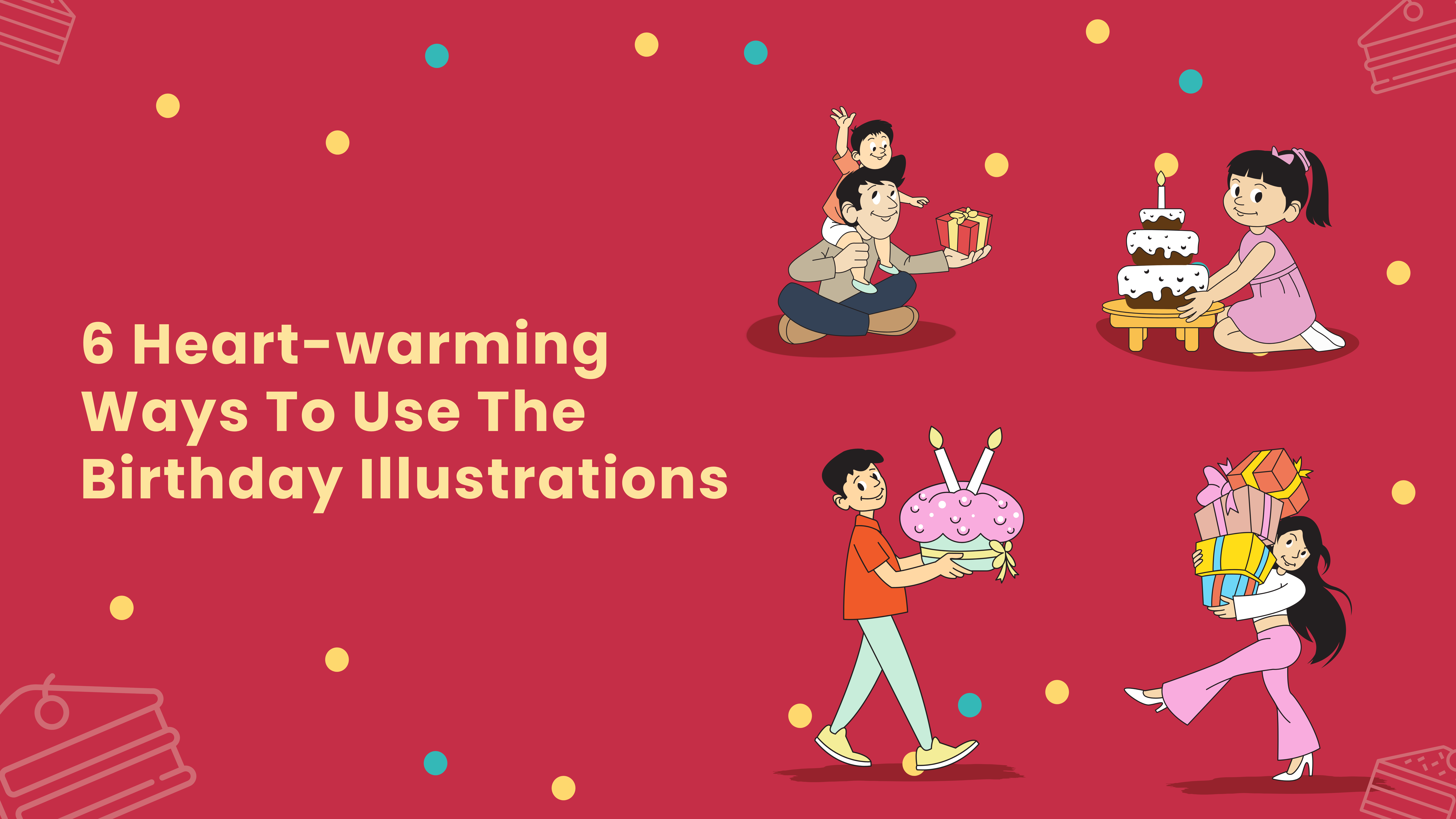 6 Heart-warming Ways To Use The Birthday Illustrations Blog Banner